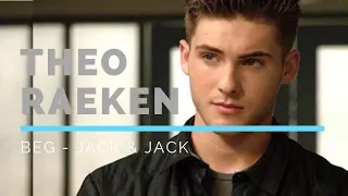 Theo Raeken || BEG - Jack & Jack ||