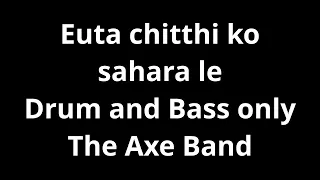 Euta chitthi ko sahara le Drum and bass only for guitar practice