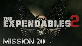 Expendables 2 [Mission 20: The Final Stretch] FINALE!