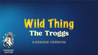 The Troggs - Wild Thing (Karaoke Songs with Lyrics)