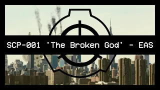 SCP-001 'The Broken God' - EAS