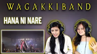 WAGAKKI BAND REACTION | HANA NI NARE REACTION | NEPALI GIRLS REACT