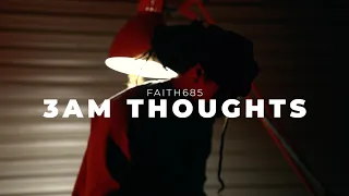 Faith685 - 3am Thoughts (OFFICIAL VIDEO)