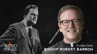 Bishop Barron Comments on the Death of Billy Graham