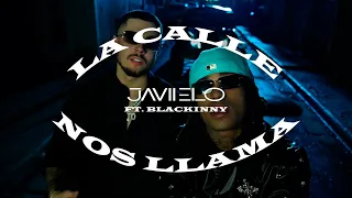 Javiielo, Blackinny - La Calle Nos Llama (Video Oficial)