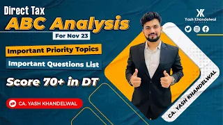 CA- Final DT ABC Analysis, Important Topics & LDR Questions | Score 70+ in DT| Yash Khandelwal