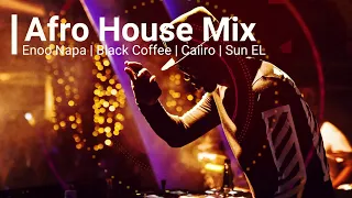 Afro House Mix 2021 | #6 | Black Coffee mix | Da Capo| Caiiro | Afro Brothers | Sun-El Musician