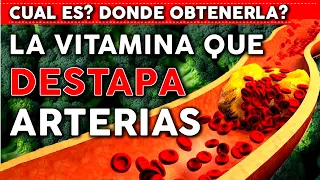 La Vitamina que DESTAPA tus ARTERIAS - Dónde encontrarla?