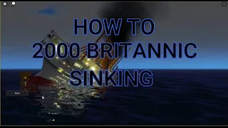 How to do the Britannic 2000 sinking I tiny sailor's world I