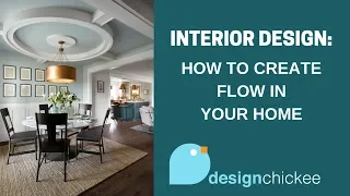 Interior Design Tips: Make your home flow together