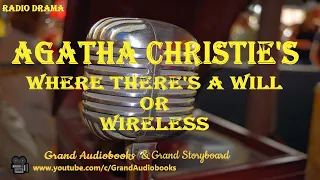 Agatha Christie's Where There's a Will or Wireless (Radio Drama) *Grand Storyboard Books