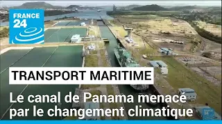 Le canal de Panama menacé par le changement climatique • FRANCE 24