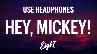 Baby Tate - Hey, Mickey! (8D AUDIO) 🎧 "oh mickey you're so fine"