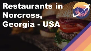 Restaurants in Norcross, Georgia - USA