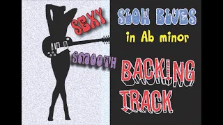 Blues backing track | Smooth Sexy Slow Blues in Ab minor | A minor for half step down tune