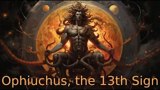 Ophiuchus, the 13th Sign of the Zodiac