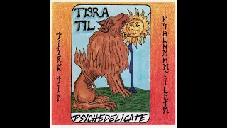 Tisra Til - Psychedelicate (1994) [Full Album]