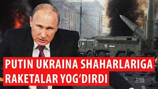 SHARHSIZ: Putin Ukraina shaharlariga raketalar yog‘dirdi