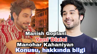 Manish Goplani yeni dizi Manohar Kahaniyan konusu, hakkında bilgi