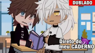 [DUBLADO] Direto do meu CADERNO 🥵 • BL | YAOI - Parte 1 • Mini-Filme Gacha Club