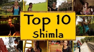 TOP 10 Things To Do/See || Shimla