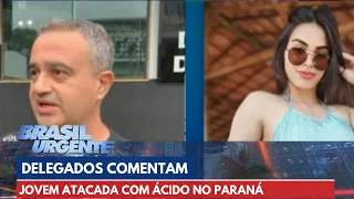 Delegados do caso da jovem atacada com ácido comentam o caso | Brasil Urgente