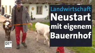 Landwirtschaft: Neustart mit eigenem Bauernhof | Abendschau | BR24