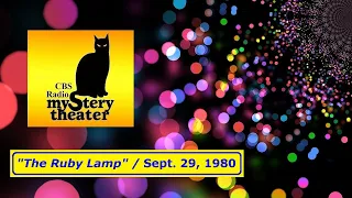 CBS RADIO MYSTERY THEATER -- "THE RUBY LAMP" (9-29-80)