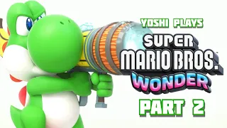 Yoshi plays - SUPER MARIO BROS WONDER !!! part 2