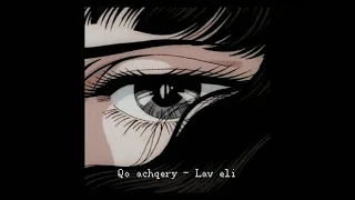 Lav Eli - Qo achqery (tiktok best part, slowed + reverb)
