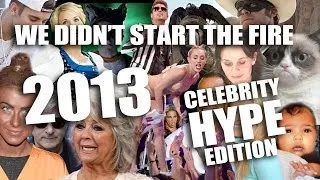 We Didn't Start The Fire | 2013 Celebrity Hype Edition