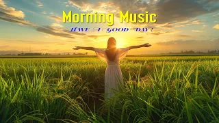 HAPPY MORNING MUSIC - Wake Up Happy & Stress Relief - Soft Morning Meditation Music For Relaxation