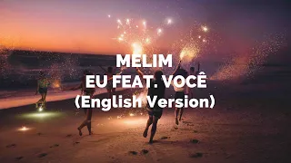 Melim - Eu Feat. Você (English Version - I feat. You)