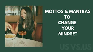 MOTTOS & MANTRAS TO CHANGE YOUR MINDSET | Us Vs. Us Podcast | Episode 5