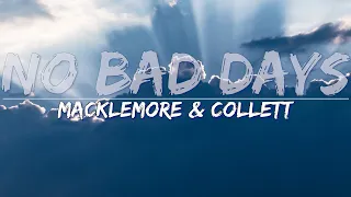 Macklemore & Collett - No Bad Days (Clean) (Lyrics) - Full Audio, 4k Video