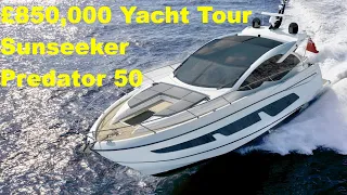 £850,000 Yacht Tour Sunseeker Predator 50