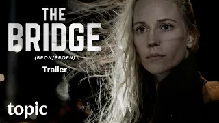 The Bridge (Bron/Broen) | Trailer | Topic