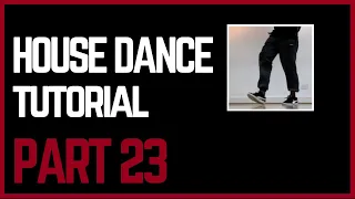 House Dance Tutorial | Heel and Toe Variation | Part 23