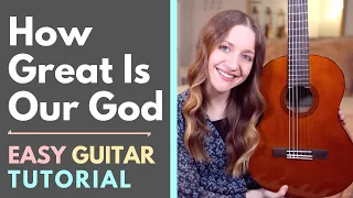 How Great Is Our God - Chris Tomlin (Guitar Tutorial)