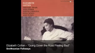 Elizabeth Cotten - "Going Down the Road Feeling Bad" [Official Audio]