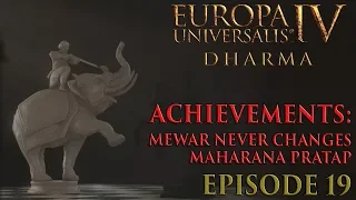 LET'S PLAY EU4: DHARMA EXPANSION - Mewar Never Changes & Maharana Pratap ACHIEVEMENT RUN | EP 19