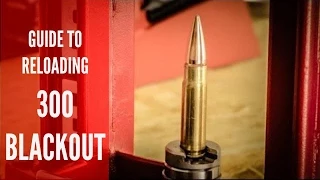 BEGINNER'S GUIDE TO RELOADING 300 BLACKOUT