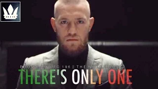 THERE'S ONLY ONE_Conor McGregor || (Promo UFC 196).