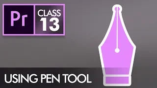 Using Pen Tool - Adobe Premiere Pro CC Class 13 - Urdu / Hindi