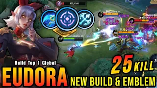 25 Kills!! Eudora New Build and Emblem 100% Deadly!! - Build Top 1 Global Eudora ~ MLBB