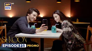 New! Sukoon Ep 31 | Promo | Digitally Presented by Royal , Sensodyn & FreeStyle Libre | ARY Digital