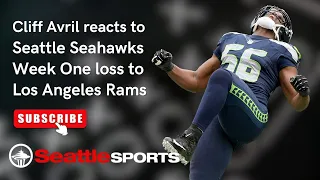 Former DL Cliff Avril on the Seattle Seahawks Week One loss to the Los Angeles Rams