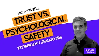 Trust vs. Psychological Safety: Why High-Performing Teams Need Both