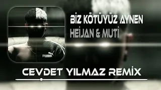 Biz Kötüyüz Aynen - Heijan & Muti ( Cevdet Yılmaz ) AYNEN