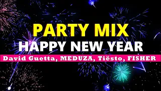 NEW YEAR'S PARTY MIX | Best Of Dance House Music Hits | David Guetta, MEDUZA, Tiësto, Sigala & More